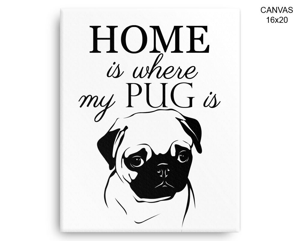 Pug Print, Beautiful Wall Art with Frame and Canvas options available Home Decor