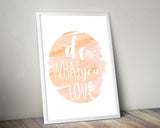Wall Decor Do What You Love Printable Do What You Love Prints Do What You Love Sign Do What You Love  Printable Art Do What You Love Home - Digital Download