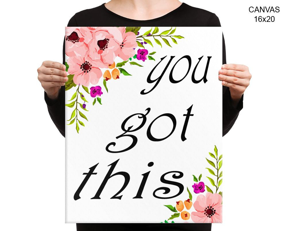 You Got This Print, Beautiful Wall Art with Frame and Canvas options available Motivational Decor