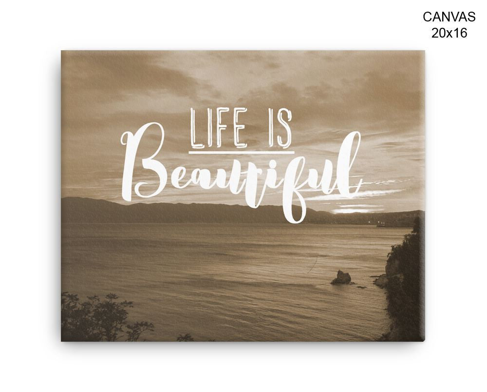 Life Is Beautiful Print, Beautiful Wall Art with Frame and Canvas options available Photography