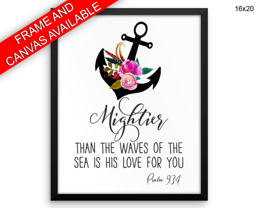 Mightier Than The Waves Of The Sea Print, Beautiful Wall Art with Frame and Canvas options available