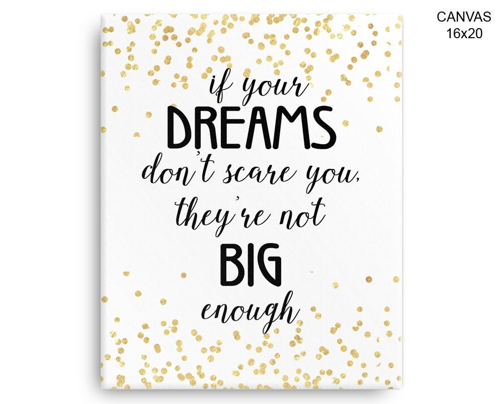 Dreams Print, Beautiful Wall Art with Frame and Canvas options available Motivation Decor