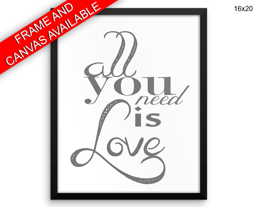 All You Need Is Love Print, Beautiful Wall Art with Frame and Canvas options available Typography